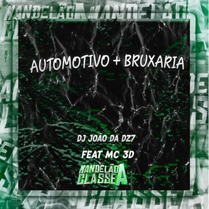 Обложка для DJ João Da DZ7 feat. Mc 3D - Automotivo Bruxaria