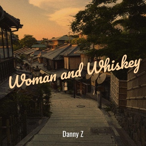 Обложка для Danny Z - Woman and Whiskey