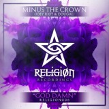 Обложка для Minus The Crown feat. Joey Riot, Dougal - God Damn