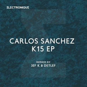 Обложка для Carlos Sanchez - K15 (Detlef Remix) vk.com/dance.news