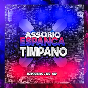Обложка для DJ PROIBIDO, Mc Gw - Assobio Espanca Tímpano