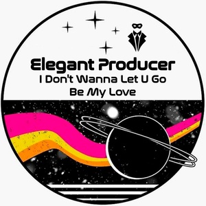 Обложка для Elegant Producer - I Don't Wanna Let U Go