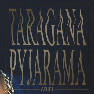 Обложка для Taragana Pyjarama - Ariel