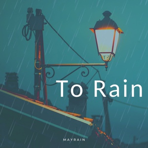 Обложка для Mayrain feat. Aougi - To Rain