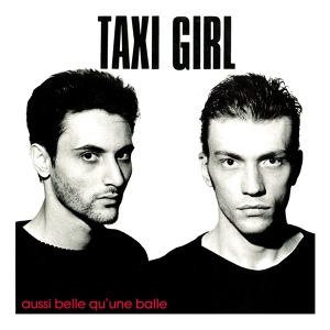 Обложка для Taxi Girl - Aussi Belle Qu'une Balle