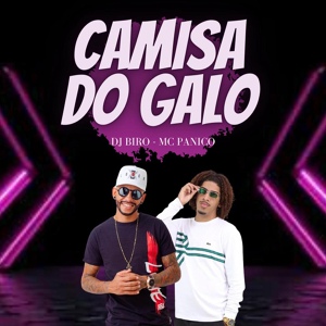 Обложка для MC Pânico, Dj Biro - Camisa do Galo