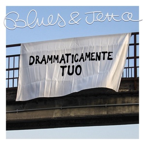 Обложка для Blues & Jetta - Drammaticamente Tuo