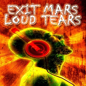 Обложка для Exit Mars - Loud Tears - Original Mix
