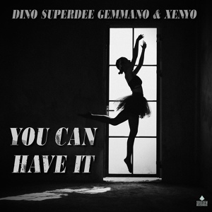 Обложка для Dino SuperDee Gemmano, Xenyo - You Can Have It