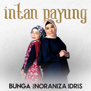 Обложка для Bunga feat. Noraniza Idris - Intan Payung (feat. Noraniza Idris)