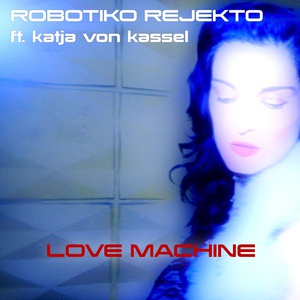 Обложка для Robotiko Rejekto - Love Machine