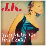 Обложка для JK - You Make Me Feel Good