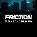 Обложка для Friction feat. Josh Barry - Freak