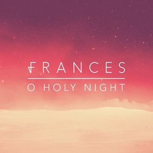 Обложка для Frances - O Holy Night