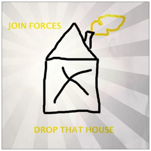 Обложка для Join Forces - Drop That House