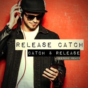 Обложка для Release Catch - Catch & Release