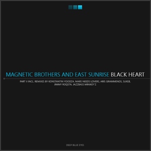 Обложка для East Sunrise, MAGNETIC BROTHERS - Black Heart (Suke8 Remix)