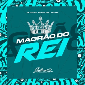 Обложка для MC Davi CPR, MC PRB, DJ GUXTHA - Magrão do Rei