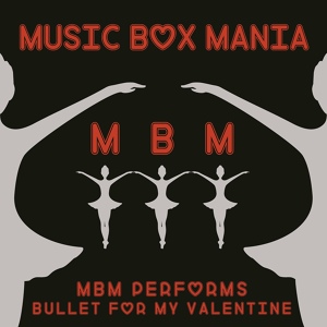 Обложка для Music Box Mania - All These Things I Hate (Revolve Around Me)