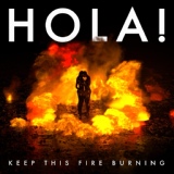 Обложка для HOLA! - Keep This Fire Burning