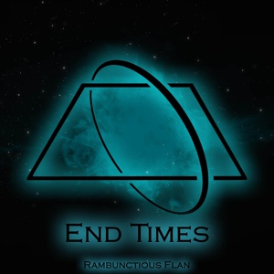 Обложка для Rambunctious Flan - End Times: End Times / The Nomai / Final Voyage (From "Outer Wilds")