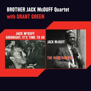 Обложка для Brother Jack McDuff feat. Grant Green - Goodnight, It's Time to Go (feat. Grant Green)