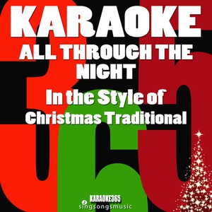 Обложка для Karaoke 365 - All Through the Night (In the Style of Christmas Traditional) [Karaoke Version]