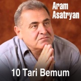 Обложка для Aram Asatryan - Te Mi or Heranas - Asa Anund Sirunik