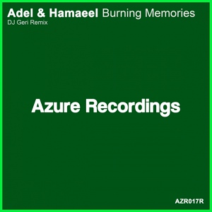 Обложка для Adel & Hamaeel - Burning Memories (DJ Geri Remix)