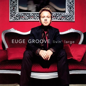 Обложка для Euge Groove - Livin' Large