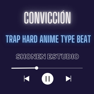 Обложка для Shonen Estudio - Convicción - Trap Hard Anime Type Beat