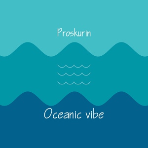 Обложка для Proskurin - Oceanic Vibe