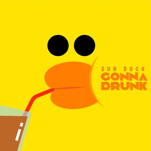 Обложка для Sun Duck [drivemusic.me] - Gonna Drunk