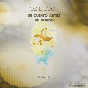 Обложка для Ozil Loop - Un Cuento Antes De Dormir (Original Mix)