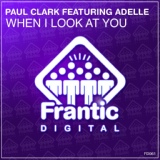 Обложка для Paul Clark (UK) feat. Adelle - When I Look At You