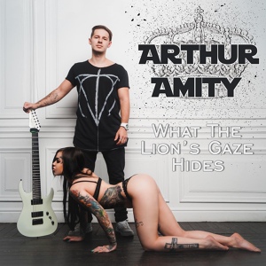 Обложка для Arthur Amity - What The Lion's Gaze Hides (2015)