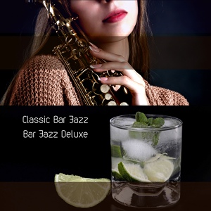 Обложка для Bar Jazz Deluxe - Delicate Slow Jazz Quartet with Tenor Saxophone for Classic Jazz Bars