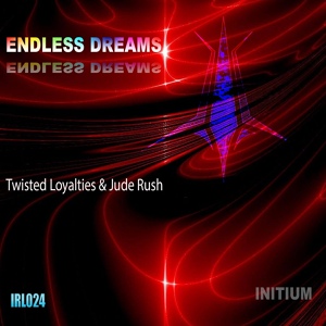 Обложка для Twisted Loyalties ft. Jude Rush - Endless Dream (Original Mix)*