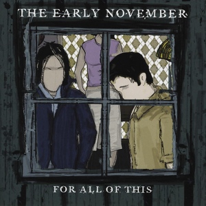 Обложка для The Early November - All We Ever Needed