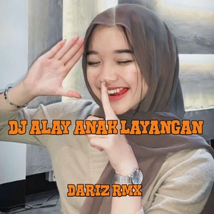 Обложка для Dariz RMX - DJ ALAY ANAK LAYANGAN
