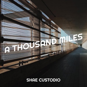 Обложка для Shae Custodio - A Thousand Miles