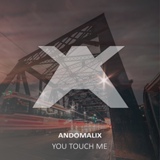 Обложка для Andomalix - You Touch Me