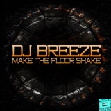 Обложка для DJ Breeze - Make The Floor Shake