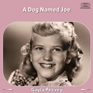 Обложка для Gayla Peevey - A Dog Named Joe