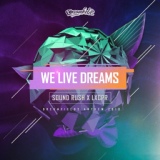 Обложка для Sound Rush & LXCPR - We Live Dreams (Cut by HstyleZ)