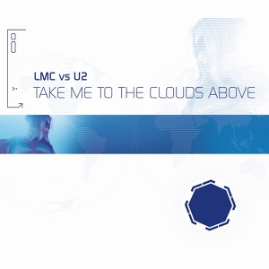 Обложка для LMC, U2 - Take Me To The Clouds Above