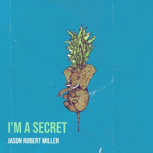 Обложка для Jason Robert Miller - I'm a Secret