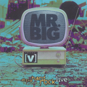 Обложка для Mr. Big - Green-Tinted Sixties Mind (Live at the Hard Rock Cafe)