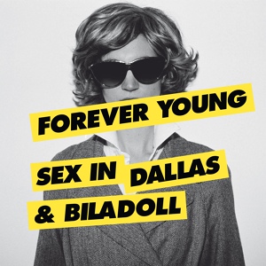 Обложка для Sex In Dallas - Forever Young (Sharooz Remix)