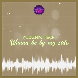 Обложка для Yudzhin Tech - Wanna Be By My Side